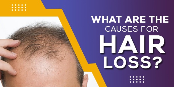 What Are The Causes For Hair Loss?